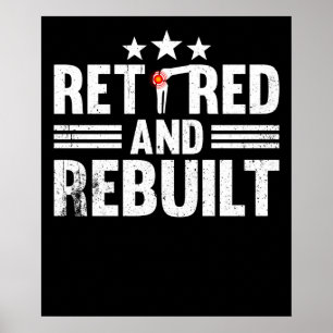 Knee Replacement Retired And Rebuilt Poster