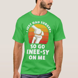 Knee Replacement Surgery New Knee Recovery 1 T-Shirt
