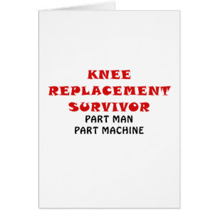Knee Replacement Survivor Part Man Part Machine