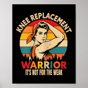 Knee Replacement Warrior Uplifting For Post-surger Poster