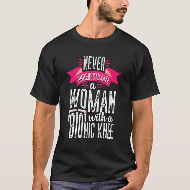 Knee Replacement Woman Bionic Knee Surgery Recover T-Shirt (Front)