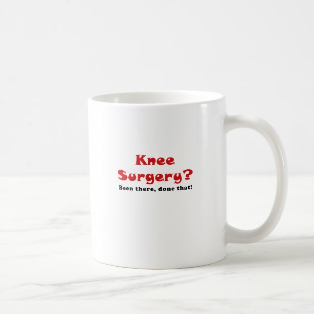 Knee Surgery Been There Done That Coffee Mug (Right)