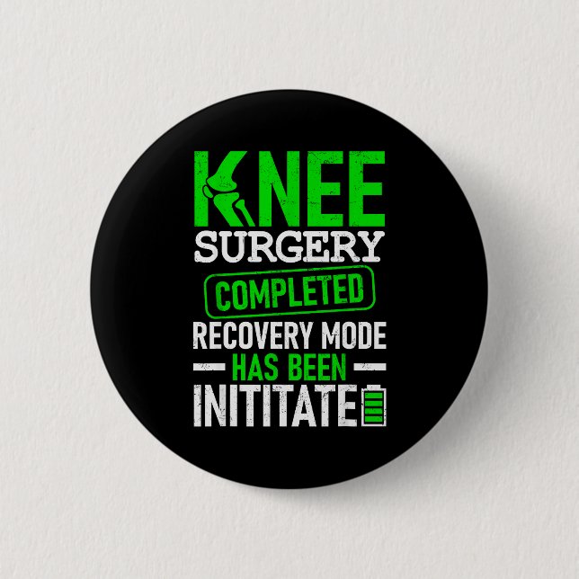 Knee Surgery Completed Recovery Mode Funny Patient 2 Inch Round Button (Front)