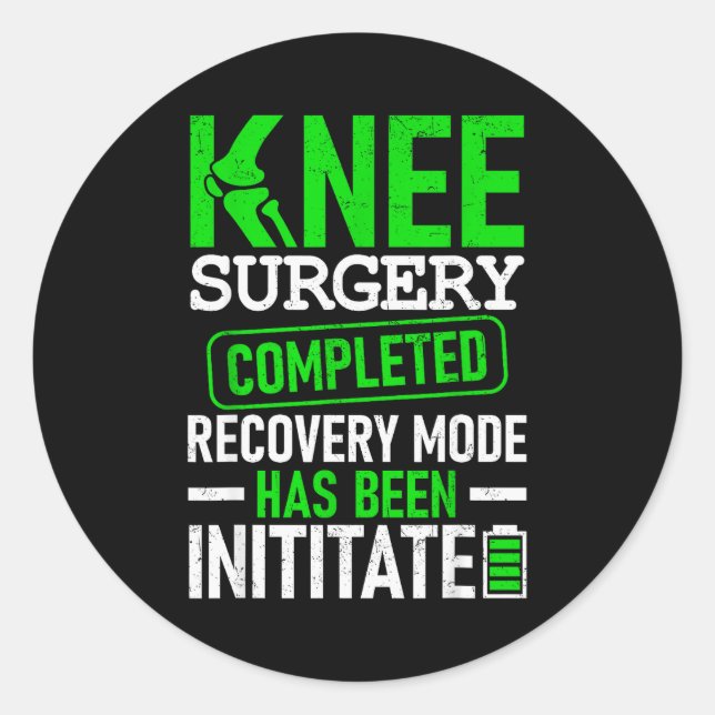 Knee Surgery Completed Recovery Mode Funny Patient Classic Round Sticker (Front)