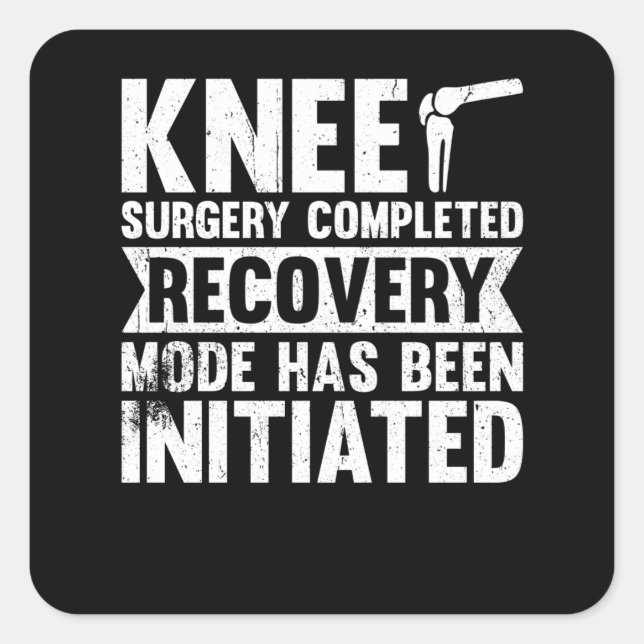 Knee Surgery Completed Recovery Mode Square Sticker (Front)