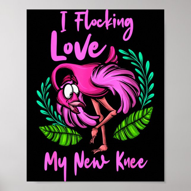 Knee Surgery Flamingo Flocking Love My New Knee Re Poster (Front)