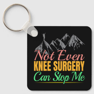 Knee Surgery Hiking Quote - Mountain Climber Keychain