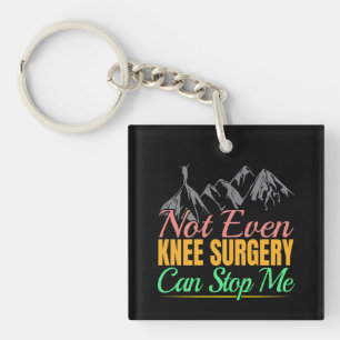 Knee Surgery Hiking Quote - Mountain Climber Keychain
