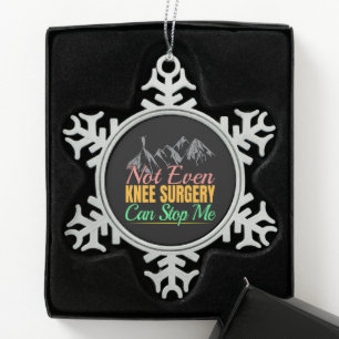 Knee Surgery Hiking Quote - Mountain Climber Snowflake Pewter Christmas Ornament
