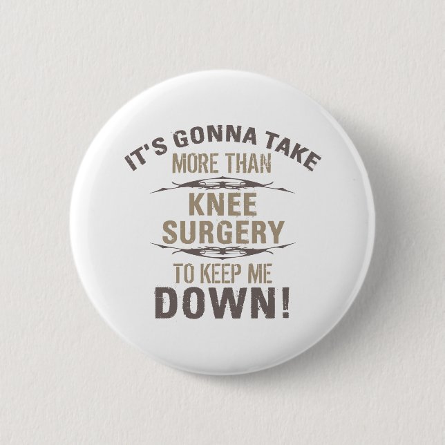 Knee Surgery Humour 2 Inch Round Button (Front)