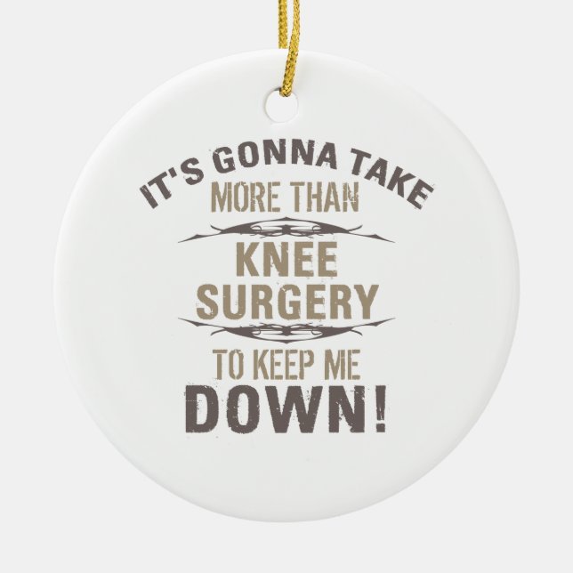 Knee Surgery Humour Ceramic Ornament (Front)