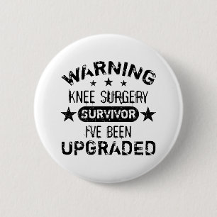 Knee Surgery Humour Upgraded 2 Inch Round Button