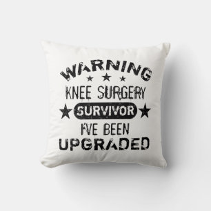 Knee Surgery Humour Upgraded Throw Pillow