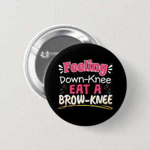 Knee Surgery Positivity Pun - Cute Brownie 2 Inch Round Button