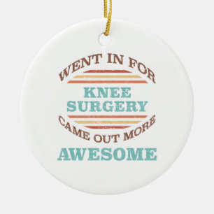 Knee Surgery Recovery Humour Ceramic Ornament