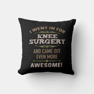 Knee Surgery Recovery Humour Throw Pillow
