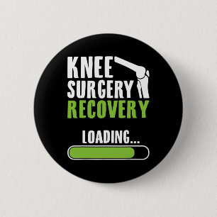 Knee Surgery Recovery Loading - Joint Knee Replace 2 Inch Round Button