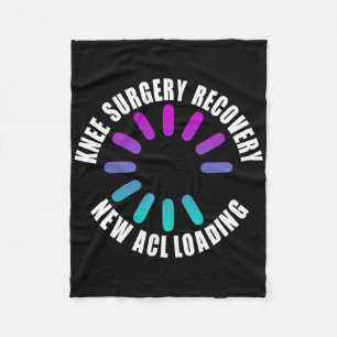 Knee Surgery Recovery New Acl Loading Funny Get We Fleece Blanket