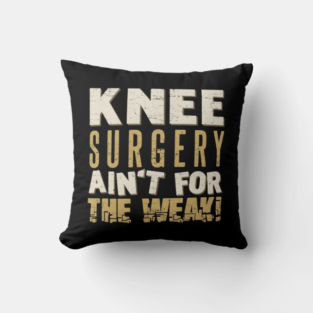 Knee Surgery Strong Humour Throw Pillow (Front)