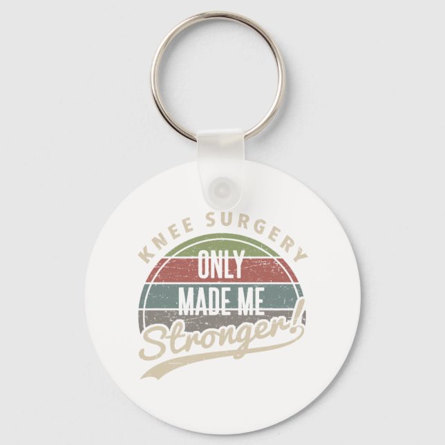 Knee Surgery Stronger Keychain (Front)