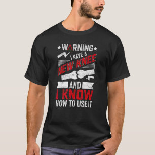 Knee Surgery Survivor  Bionic Knee Replacement Sur T-Shirt