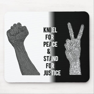 Kneel for Peace and Stand for Justice Mouse Pad