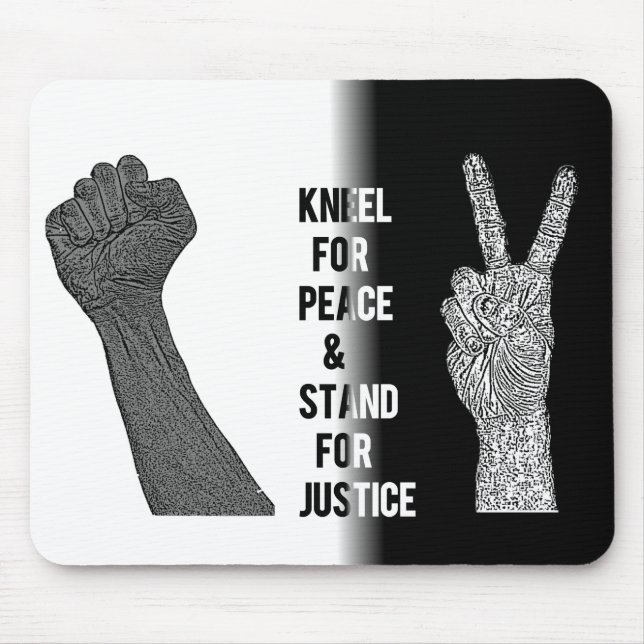 Kneel for Peace and Stand for Justice Mouse Pad (Front)