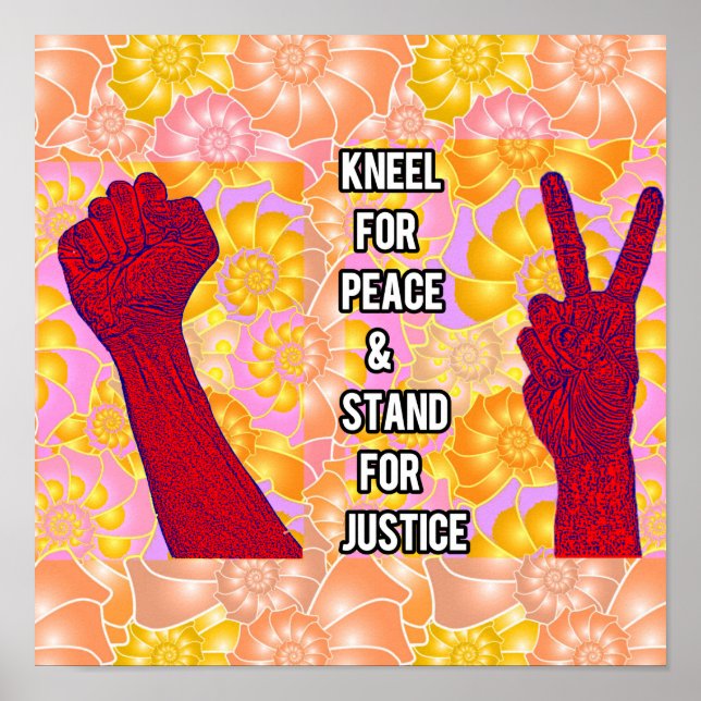 Kneel for Peace and Stand for Justice Poster (Front)