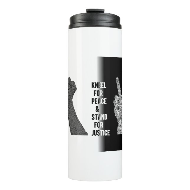 Kneel for Peace and Stand for Justice Thermal Tumbler (Front)