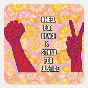 Kneel for Peace and Stand for Justice ( V2) Square Sticker