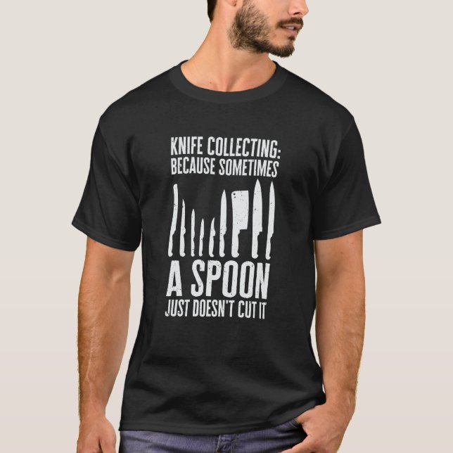 Knife Collector Knives Collecting Knife Maker Kniv T-Shirt (Front)