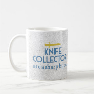 Knife Collectors Sharp Coffee Mug