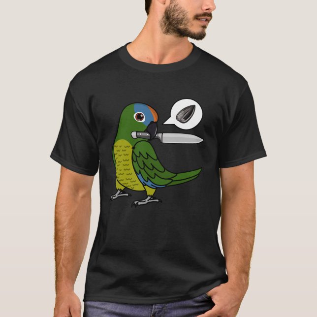 Knife Parrot Wants Seeds I Peach fronted Conure T-Shirt (Front)