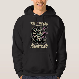 Knife Throwing Because Darts are Too Mainstream Fu Hoodie