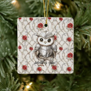 Knight Owl in Shining Armor Red Roses Seeing You Ceramic Ornament