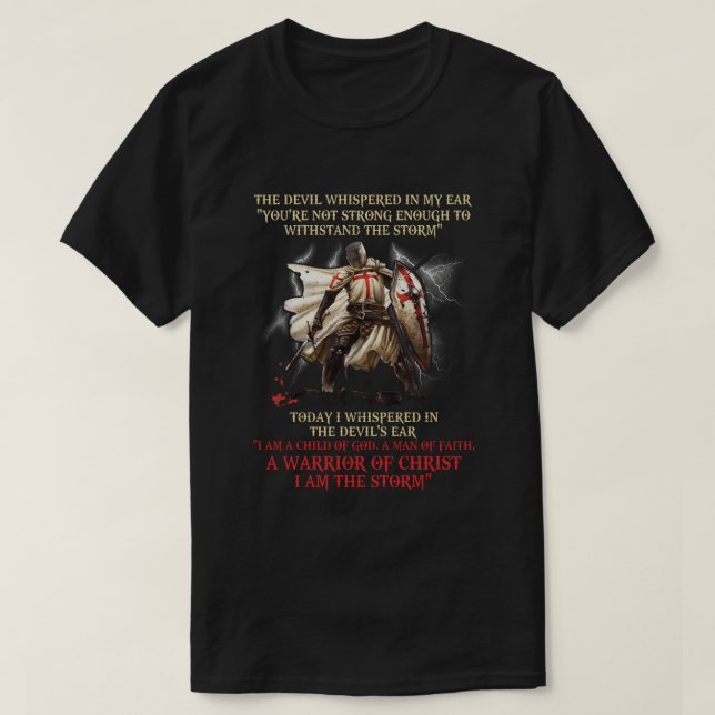 Knight Templar A Warrior Of Christ I Am The Storm T-Shirt (Design Front)