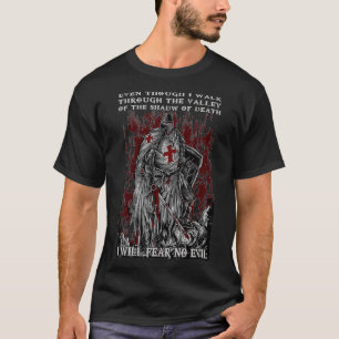Knight Templar I Will Fear No Evil Psalm 234 T-Shirt