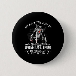 Knight Templar Warrior Christians My Scars Tell A 2 Inch Round Button
