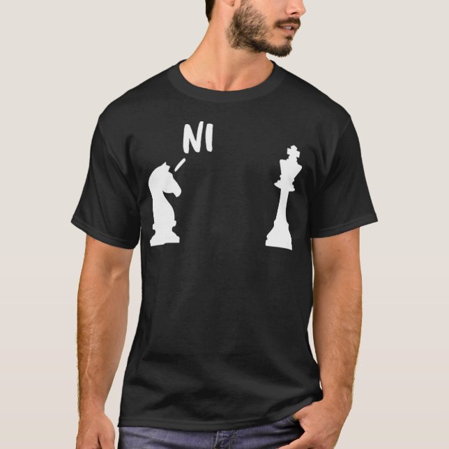 Knights Who Say Ni  chess cool T-Shirt (Front)