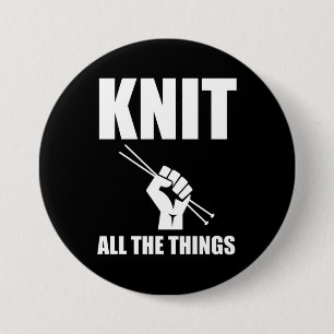 Knit All The Things Funny Knitting 3 Inch Round Button