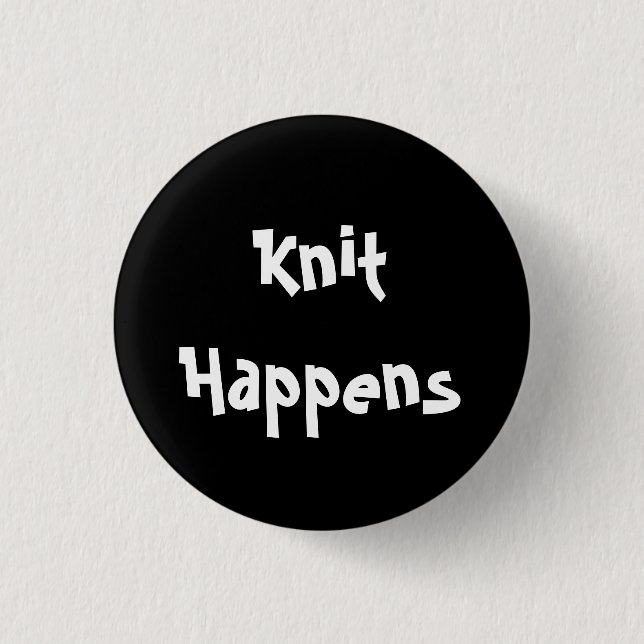 Knit Happens 1 Inch Round Button (Front)