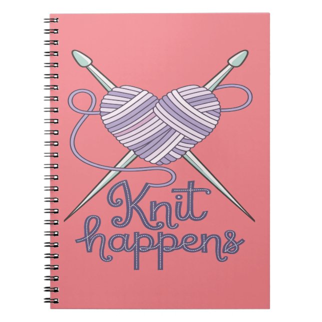 Knit Happens Funny Knitting Yarn Lover Design Notebook (Front)