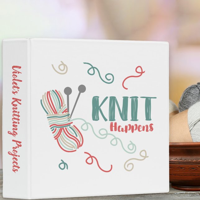 Knit Happens Funny Pun - Custom Knitting Pattern Binder (Funny knitting quote .. frogging or playing chicken yarn we all know knit happens!)