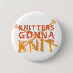 Knitters gonna knit (with knitting needles) 2 inch round button