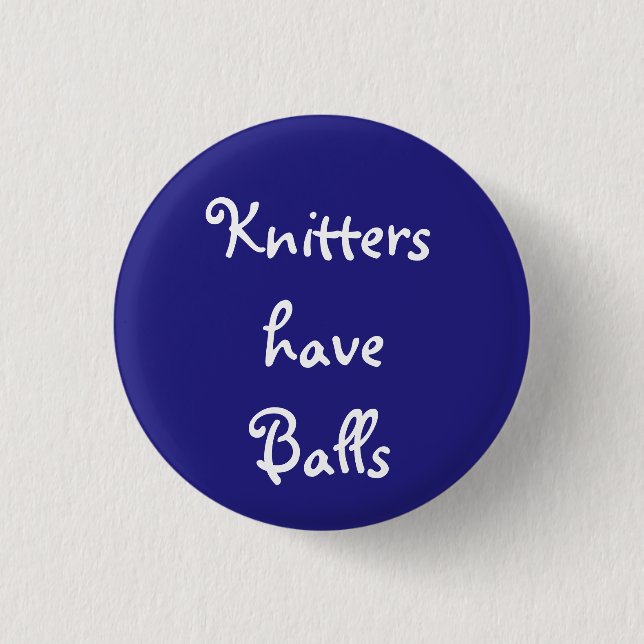 Knitters have Balls 1 Inch Round Button (Front)