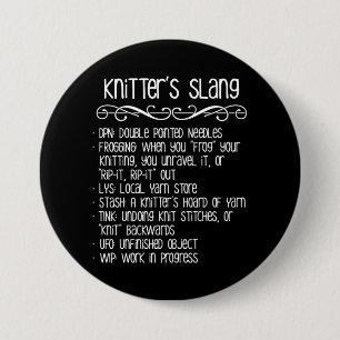 Knitter's Slang Funny Knitting 3 Inch Round Button