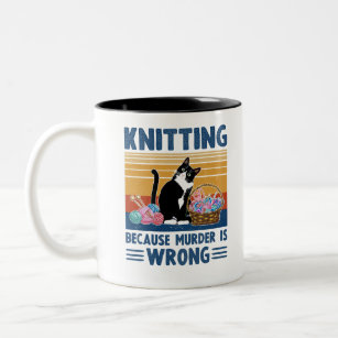 knitting because murder is wrong,black cat, funny Two-Tone coffee mug