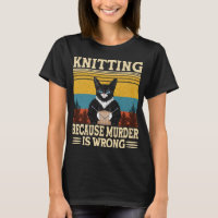 Knitting Because Murder Is Wrong Knitting Lover