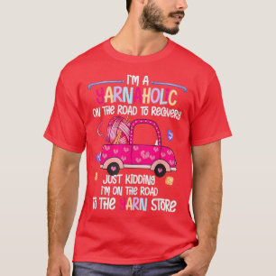 Knitting Crochet Lover Yarn Knitter Im Yarnaholic T-Shirt