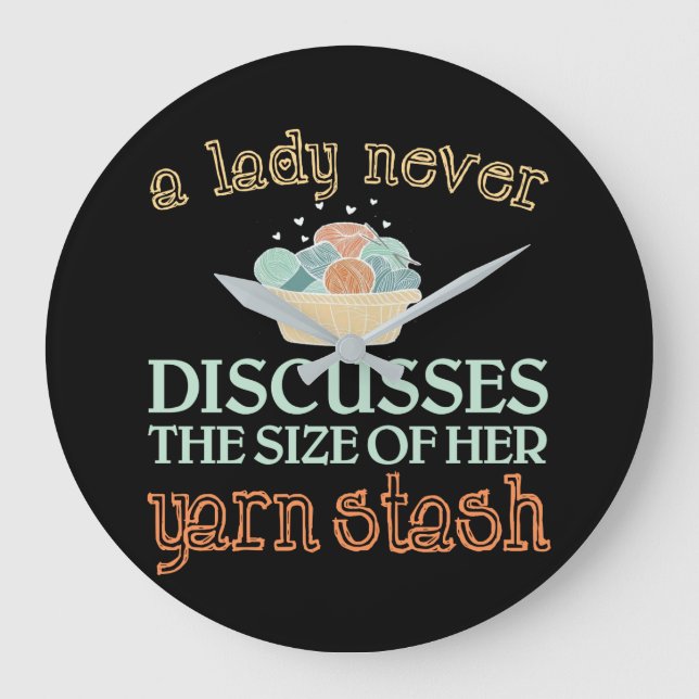 Knitting Crocheting Lady Never Discusses Size Large Clock (Front)